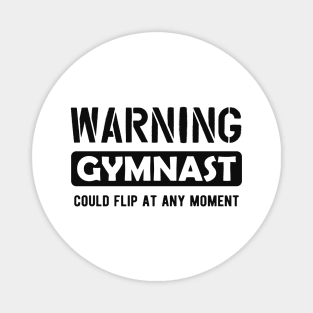 Gymnast - Warning Gymnast could flit at any time Magnet